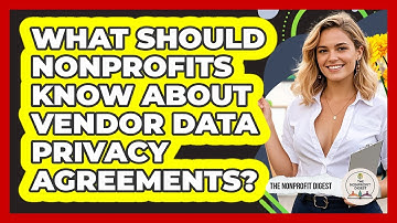What Should Nonprofits Know About Vendor Data Privacy Agreements? - The Nonprofit Digest