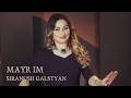 Siranush Galstyan Mayr Im 