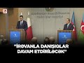 &quot;İrəvanla danışıqlar davam etdiriləcək&quot;