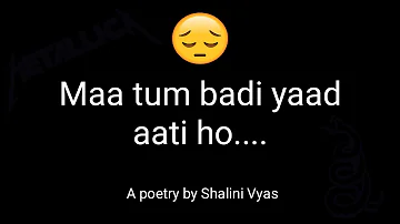 Maa tum badi yaad aati ho | Hindi poetry on mother by Shalini Vyas | Think of it