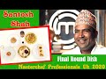 Santosh shah final roundsantosh shah top 3santosh shahsantosh cook master chef final