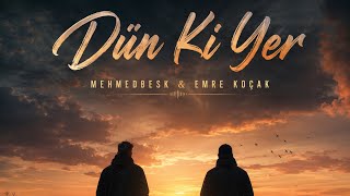 Emre Koçak & Mehmedbesk - Dünki Yer ( Video Official )