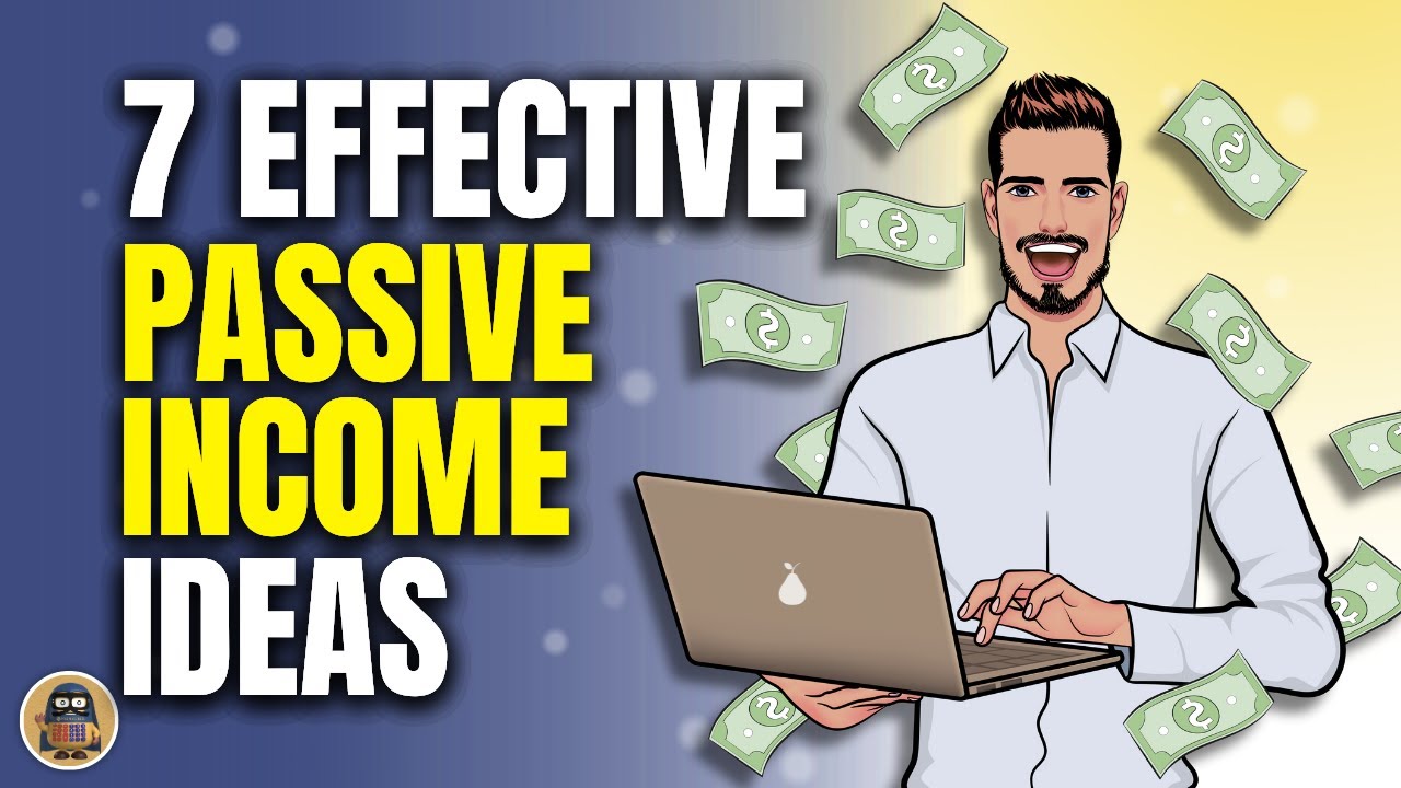 7 Most Effective Passive Income Ideas You Can Start Today - YouTube