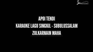 Karaoke apoi Tendi lagu Singkil -Subulussalam terbaru 2023 | Zulkarnain Maha