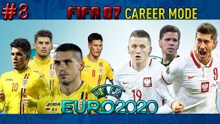 ROMANIA vs POLONIA LA EURO 2020 ? in Semifinala pe Legendary ??FIFA 07 UEFA EURO 2020 PATCH?8
