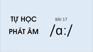 Phát âm tiếng Anh | Unit 17: Âm  /ɑː/