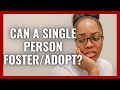 CAN A SINGLE PERSON FOSTER / ADOPT? + VLOG