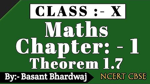 Class 10th, Ex -1 Theorem 1.7 (Real Numbers) | NCERT CBSE