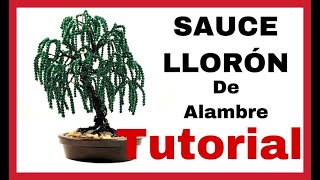 SAUCE LLORON, arbol bonsai de alambre artificial ||TUTORIAL || DIY