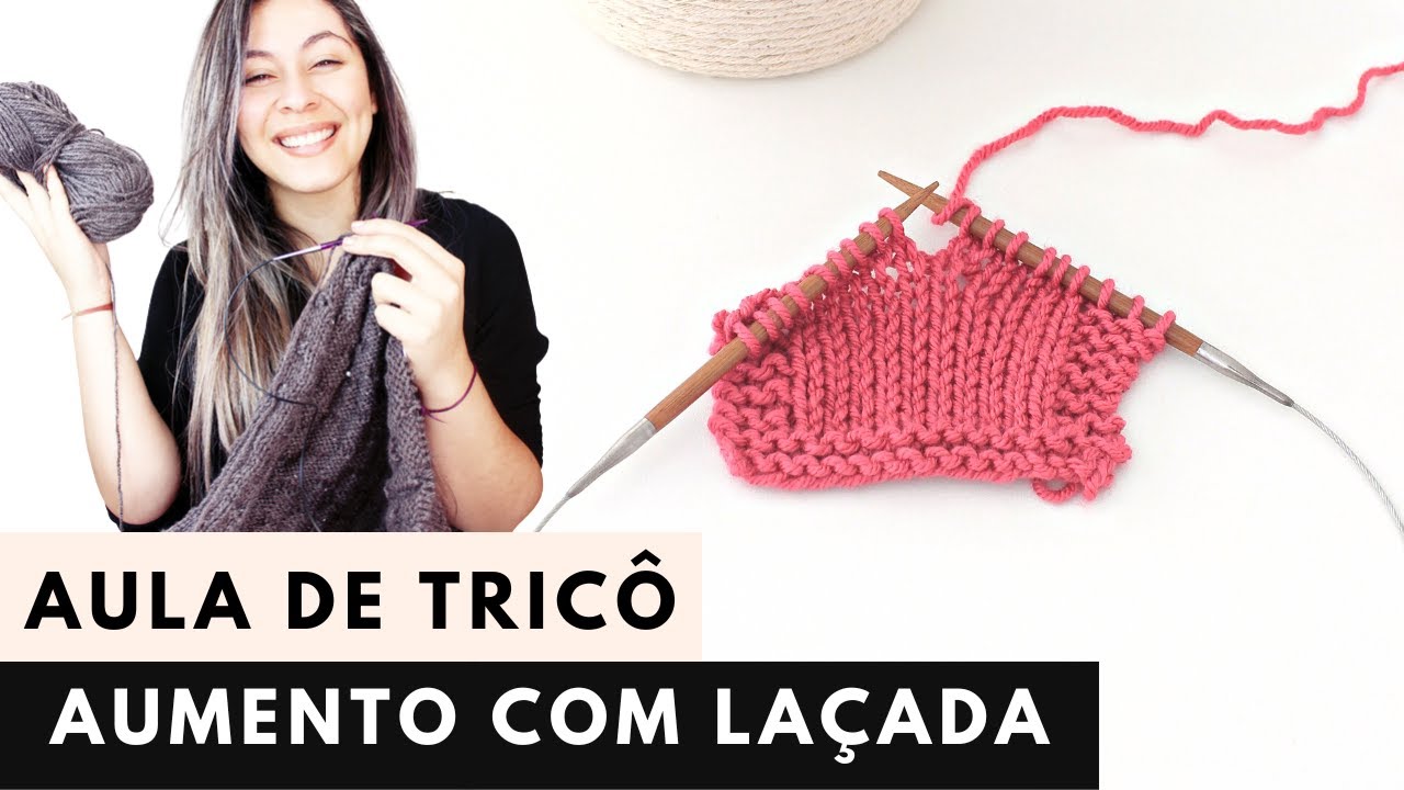 COMO FAZER AUMENTO COM LAÇADA NO TRICÔ SEM FUROS - COMO FECHAR UMA LAÇADA NO TRICÔ @blogbyday