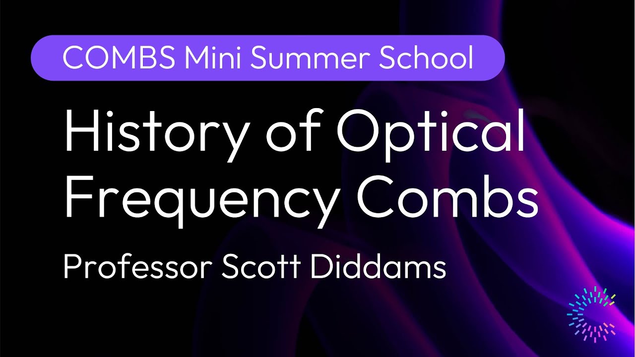 The History of Optical Frequency Combs | Professor Scott Diddams - YouTube