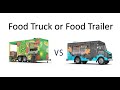 Should I Get A Food Truck or Food Trailer