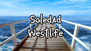 *Soledad-Westlife (Lyrics)*