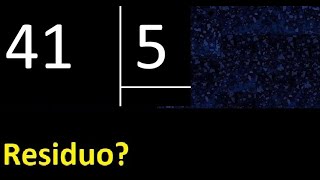 Dividir 41 entre 5 , residuo , es exacta o inexacta la division , cociente dividendo divisor