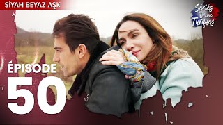 Siyah Beyaz Aşk - Épisode 50