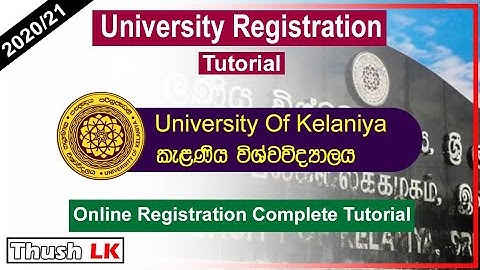 University of Kelaniya  | Online  Registration Complete Tutorial 2020/21 by ThuSh