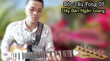 Độc Tấu Vọng Cổ - Dây Bán Ngân Giang | Văn Hảo Channel |