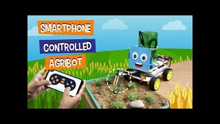 How To Make A Smartphone Controlled Agribot With Automatic Irrigation System