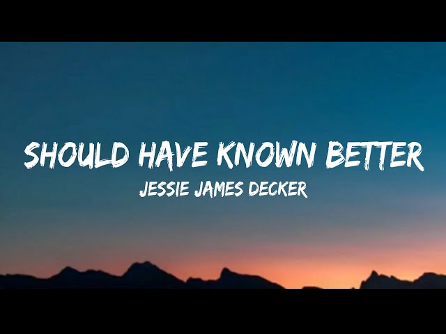 Jessie James Decker - Should Have Known Better (lyrics) class=