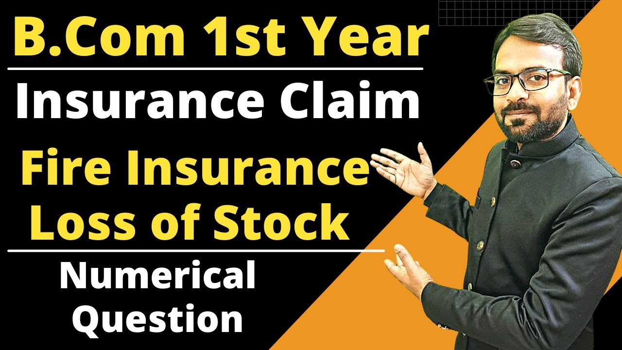 Insurance Claim for Loss of Stock | Fire insurance | Practical Problem ...