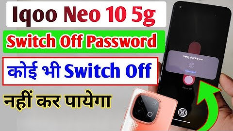 Iqoo Neo 10 5g switch off password setting / unlock to power off Iqoo Neo 10 5g
