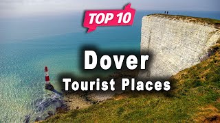 Top 10 Places to Visit in Dover | United Kingdom - English