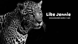 Like Jennie mma Extended Version  Ai Rap