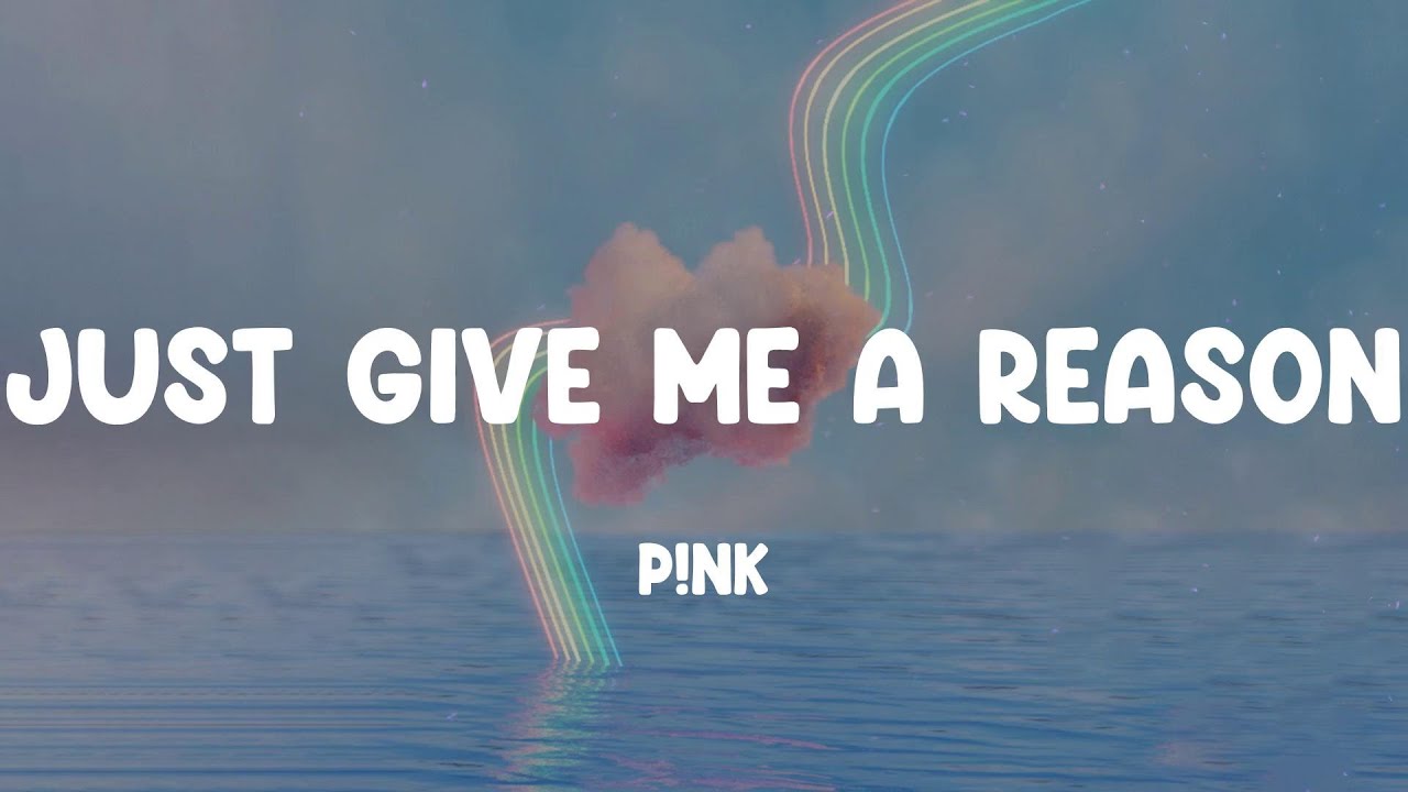 Pink Just Give Me A Reason Lyrics Deutsch P!nk - Just Give Me a Reason (Lyrics) - YouTube