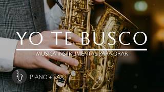 1 HORA - SAX INSTRUMENTAL PARA ORAR 🙏🏻YO TE BUSCO
