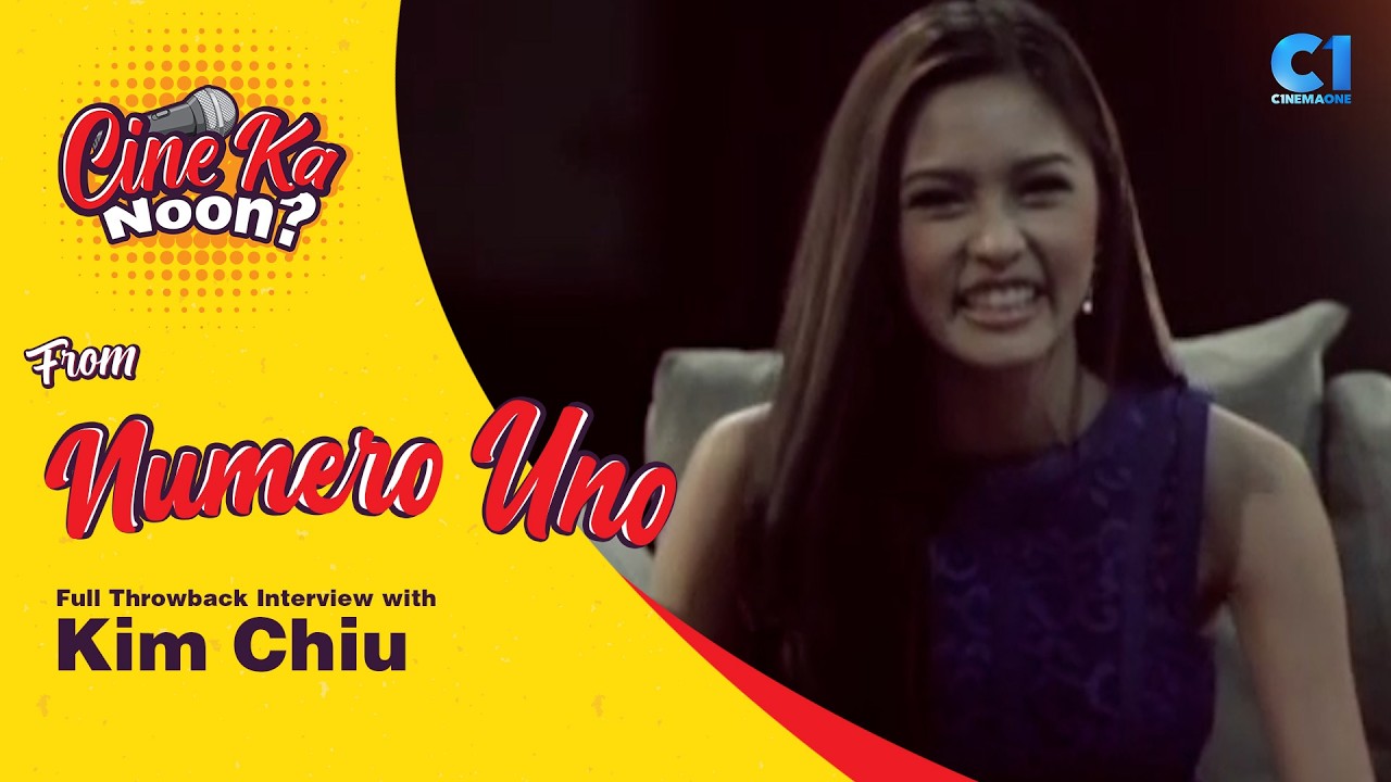 FULL INTERVIEW with Kim Chiu | Cine Ka Noon: Throwback Interview from Numero Uno | Cinema One
