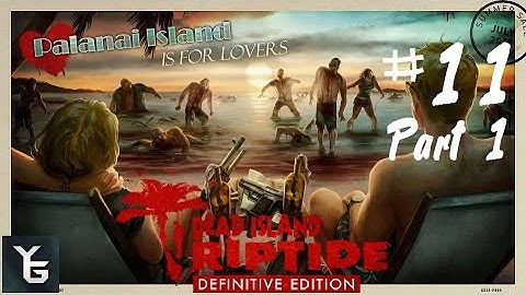 Dead Island RIPTIDE Def. Ed. - Part 11 - The Tunnels of Death #1