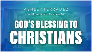 God's Blessing To Christians | Ashley Terradez at Freedom Church Gastonia