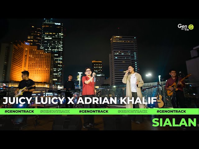 JUICY LUICY X ADRIAN KHALIF - SIALAN [LIVE SESSION] | GENONTRACK class=