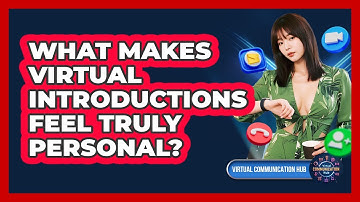 What Makes Virtual Introductions Feel Truly Personal?