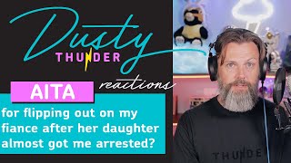 AITA for flipping out on my fiancé after her daughter almost got me arrested?