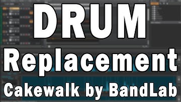 Drum Replacement Tutorial in Cakewalk by BandLab