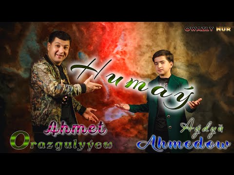 HUMAY - Ahmet Orazgulyyew ft Aydyn. A | 2023 Aydymlary
