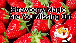 Strawberry Magic  Are You Missing Out on These Amazing Health Benefits of Strawberries Strawberry Magic Are You Missing Out On These Amazing Health Benefits Of Strawberries