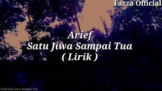 Arief - Satu Jiwa Sampai Tua 