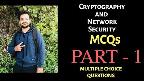 Cryptography MCQs  Part-1 | Multiple Choice Questions in Cryptography and Network Security