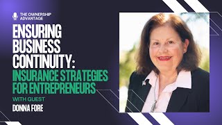 Ensuring Business Continuity: Insurance Strategies for Entrepreneurs with Guest Donna Fore