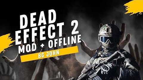 Game : Dead Effect 2 | Mod Unlimited Money | Offline | BGJOHN