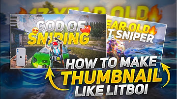 How to Make Thumbnail Like @LitBoii | Make thumbnail like litboi | Bgmi Montage Thumbnail Tutorial
