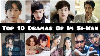 Top 10 Dramas Starring Im Si-Wan (2022 Updated)