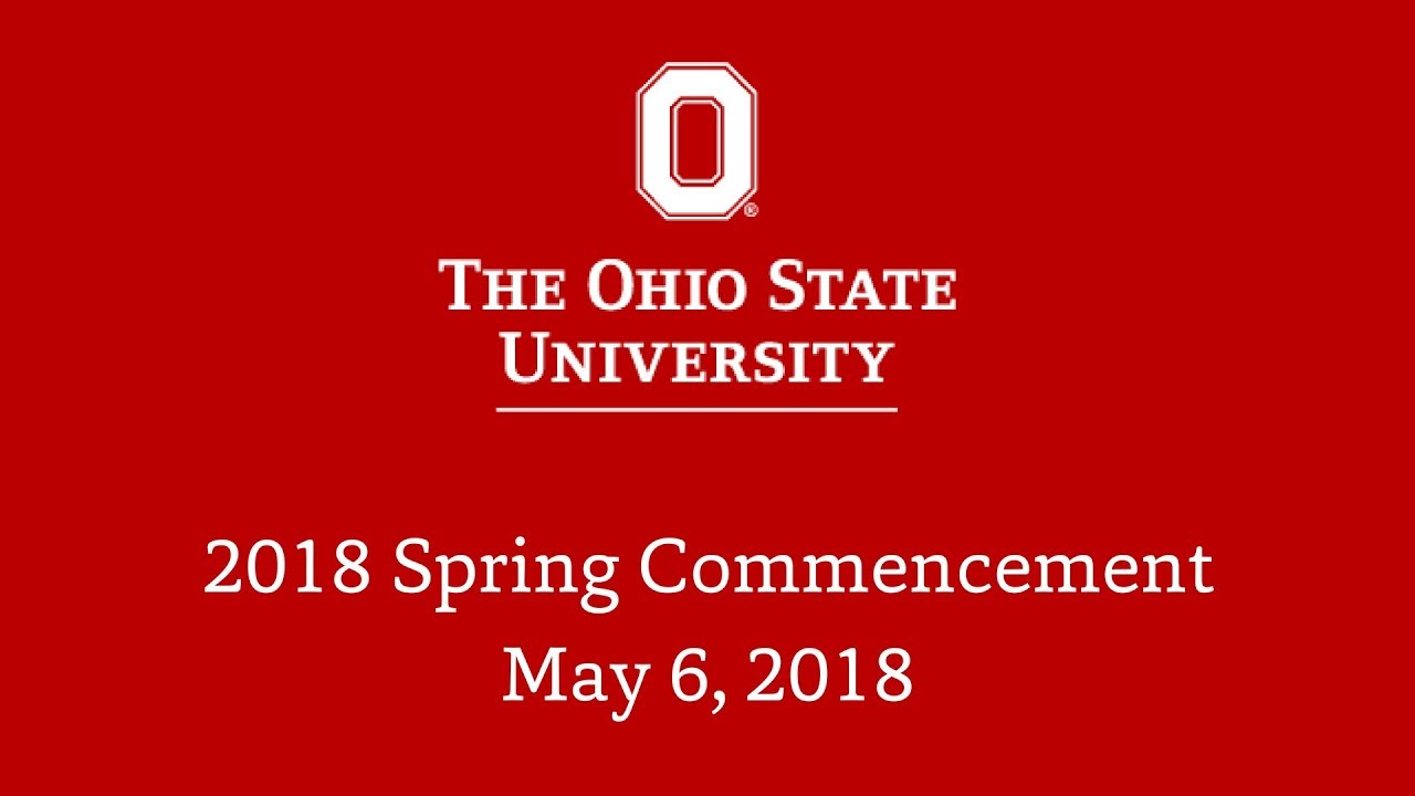Ohio State University 2018 Spring Commencement YouTube