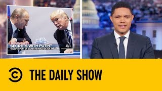 Is Donald Trump a Russian Spy? | The Daily Show with Trevor Noah