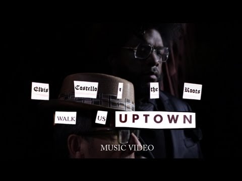 Elvis Costello & The Roots - "Walk Us Uptown" (Official Music Video)