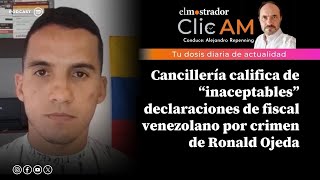 Cancillería califica de “inaceptables” declaraciones de fiscal venezolano por crimen de Ronald Ojeda