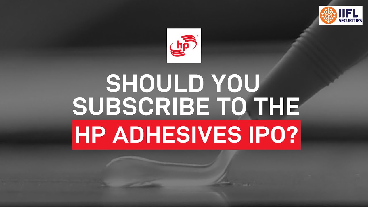 HP Adhesive IPO Details Should Your Subscribe To This IPO? IIFL Securities YouTube