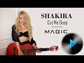 05 shakira  cut me deep feat magic lyrics